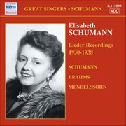 Schumann, Elizabeth : Brahms / Mendelssohn / Schumann. Lieder (1930. 1938) cover image