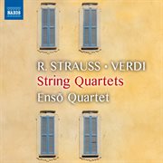 Strauss, Puccini & Verdi : Works For String Quartet cover image