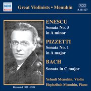 Bach, J.s. / Enescu / Pizzetti : Violin Sonatas (menuhin) (1929, 1936, 1938) cover image