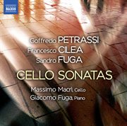Petrassi, Cilea & Fuga : Cello Sonatas cover image