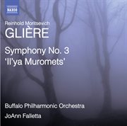 Glière : Symphony No. 3, 'il'ya Muromets' cover image
