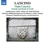 Lancino : Violin Concerto & Prelude And Death Of Virgil cover image