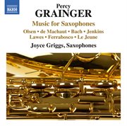 Grainger : Music For Saxophones cover image