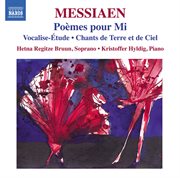 Messiaen : Poèmes Pour Mi, Vocalise. Étude & Chants De Terre Et De Ciel cover image