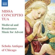 Missa Conceptio Tua : Medieval & Renaissance Music For Advent cover image