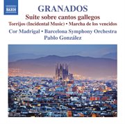 Granados : Suite Sobre Cantos Gallegos, Torrijos & Marcha De Los Vencidos cover image