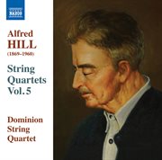Alfred Hill : String Quartets, Vol. 5 cover image