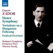 Zádor : Symphony No. 3 "Dance", Variations On A Hungarian Folksong & Festival Overture cover image