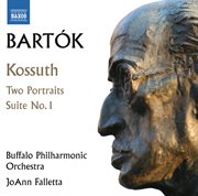 Bartók : Kossuth, 2 Portraits & Orchestral Suite No. 1 cover image