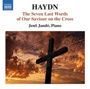 Haydn : The Seven Last Words Of Our Saviour (version For Keyboard) cover image