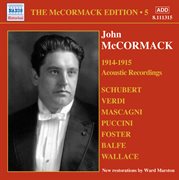 Mccormack, John : Mccormack Edition, Vol. 5. The Acoustic Recordings (1914-1915) cover image