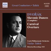 Dvorak, A. : Slavonic Dances, Opp. 46 And 72 / Carnival Overture (talich) (1935) cover image