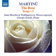 Martinů : Songs, Vol. 3 – The Rose cover image