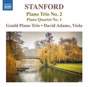 Stanford : Piano Trio No. 2 & Piano Quartet No. 1 cover image