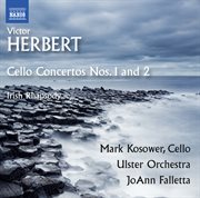 Herbert : Cello Concertos Nos. 1, 2, & Irish Rhapsody cover image