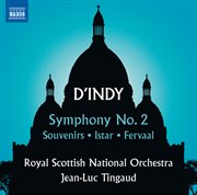 D'indy : Symphony No. 2, Souvenirs, Istar & Fervaal cover image