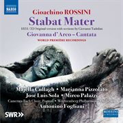 Rossini : Stabat Mater (1832 Version) & Giovanna D'arco cover image