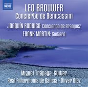 Brouwer : Concierto De Benicàssim. Rodrigo. Concierto De Aranjuez cover image