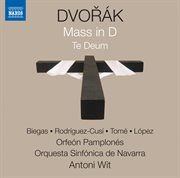 Dvořák : Mass In D Major, Op. 86, B. 153 & Te Deum, Op. 103, B. 176 cover image