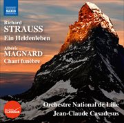 R. Strauss : Ein Heldenleben, Op. 40, Trv 190. Magnard. Chant Funèbre, Op. 9 cover image
