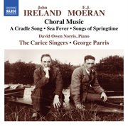 Ireland & Moeran : Choral Music cover image