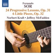 Sor : 24 Progressive Lessons, Op. 31. 6 Little Pieces, Op. 32 cover image