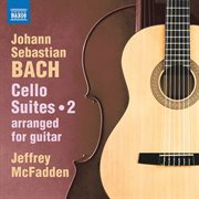 J.s. Bach : Cello Suites, Vol. 2 (arr. J. Mcfadden For Guitar) cover image