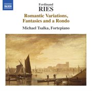 Ries : Romantic Variations, Fantasies And A Rondo cover image