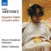 Arensky : Egyptian Nights, Op. 50 cover image