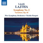 Lajtha : Symphony No. 2, Op. 27 & 11 Variations, Op. 44 cover image