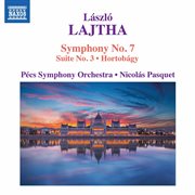 Lajtha : Symphony No. 7, Orchestral Suite No. 3 & Hortobágy Suite cover image