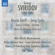 Sviridov : Snow Is Falling. Music For Chamber Orchestra. Russia Adrift cover image