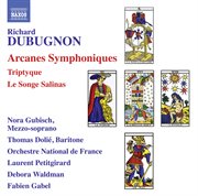 Dubugnon : Arcanes Symphoniques, Triptyque & Le Songe Salinas cover image