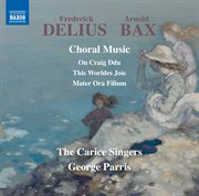 Delius & Bax : Choral Music cover image