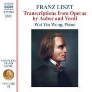 Liszt Complete Piano Music, Vol. 52 : Transcriptions From Operas By Auber & Verdi cover image