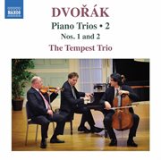 Dvořák : Piano Trios, Vol. 2 – Nos. 1 & 2 cover image