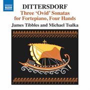 Dittersdorf : 3 Ovid Sonatas For Fortepiano 4 Hands cover image