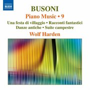 Busoni : Piano Music, Vol. 9 cover image