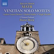 Mayr : Venetian Solo Motets cover image