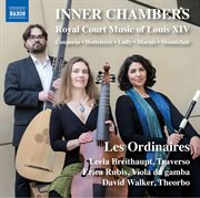 Inner Chambers : Royal Court Music Of Louis Xiv cover image