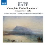 Raff : Complete Violin Sonatas, Vol. 1 cover image
