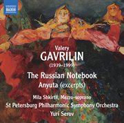 Gavrilin : Russian Notebook & Anyuta (excerpts) cover image
