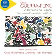 Guerra-Peixe : A Retirada Da Laguna, Violin Concertino & Museu Da Inconfidência cover image