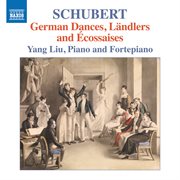 Schubert : German Dances, Ländlers & Écossaises cover image
