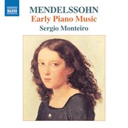 Felix Mendelssohn : Early Piano Music cover image