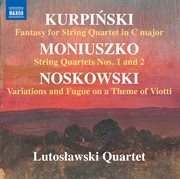 Noskowski, Moniuszko & Kurpiński : String Quartets cover image