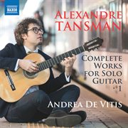 Tansman : Complete Works For Solo Guitar cover image