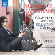 Tansman : Complete Works For Solo Guitar, Vol. 2 cover image