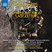 Ross Harris : Symphony No. 6 "Last Letter" & Face (live) cover image