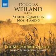 Douglas Weiland : String Quartets Nos. 4 & 5 cover image